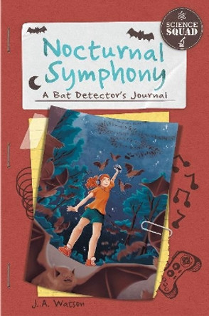 Science Squad: Nocturnal Symphony by J. A. Watson 9781631632990