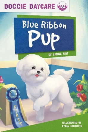 Doggy Daycare: Blue Ribbon Pup by ,Carol Kim 9781631633270