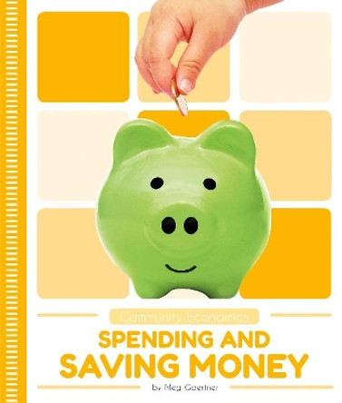 Community Economics: Spending and Saving Money by Meg Gaertner 9781635178005