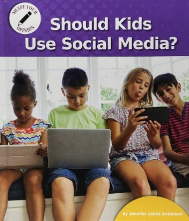 Should Kids Use Social Media? by Jennifer Joline Anderson 9781684042029