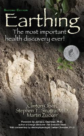 Earthing: The Most Important Health Discovery Ever! (Second Edition) by Clinton Ober 9781684423224