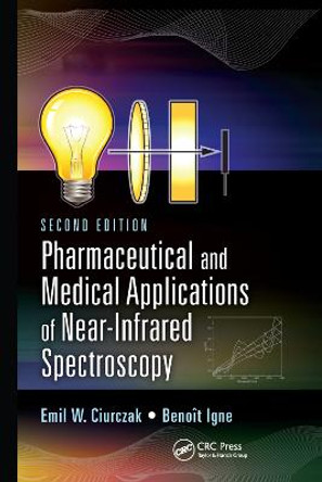 Pharmaceutical and Medical Applications of Near-Infrared Spectroscopy by Emil W. Ciurczak