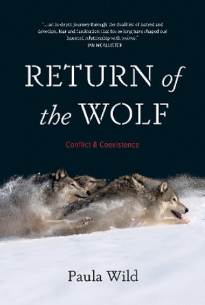 Return of the Wolf: Conflict and Coexistence by Paula Wild 9781771622066