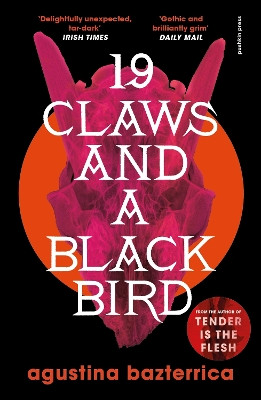 Nineteen Claws and a Black Bird by Agustina Bazterrica 9781782279037