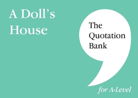 The Quotation Bank: A Doll's House A-Level Revision and Study Guide for English Literature: 2022 by Mary Hind-Portley 9781739608002