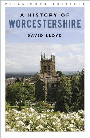 A History of Worcestershire by David Lloyd 9781803995663