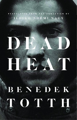 Dead Heat Benedek Totth 9781771963015
