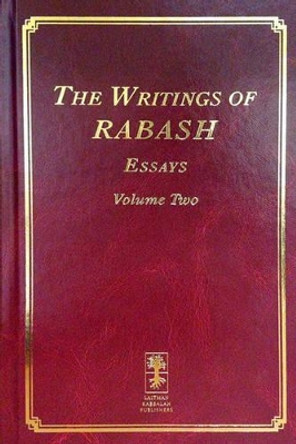 The Writings of Rabash: Essays: Volume 2 by Baruch Ashlag 9781772280166