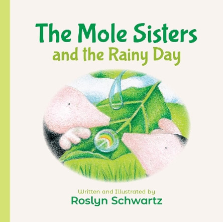 The Mole Sisters and the Rainy Day by Roslyn Schwartz 9781773212296