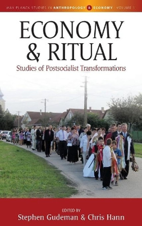 Economy and Ritual: Studies in Postsocialist Transformations by Stephen Gudeman 9781782385691