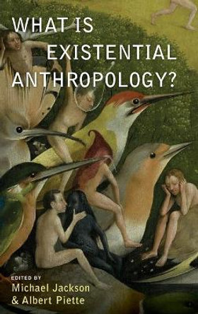 What is Existential Anthropology? by Michael Jackson 9781782386360