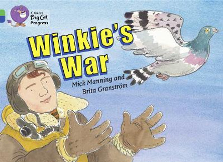 Winkie's War: Band 05 Green/Band 16 Sapphire (Collins Big Cat Progress) by Mick Manning