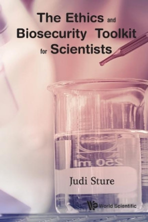 Ethics And Biosecurity Toolkit For Scientists, The by Judi Sture 9781786340917