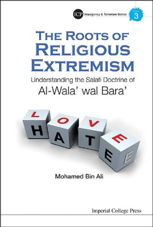 Roots Of Religious Extremism, The: Understanding The Salafi Doctrine Of Al-wala' Wal Bara' by Mohamed Bin Ali 9781783263929