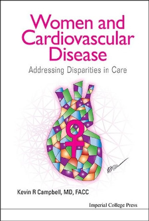 Women And Cardiovascular Disease: Addressing Disparities In Care by Kevin R. Campbell 9781783265008