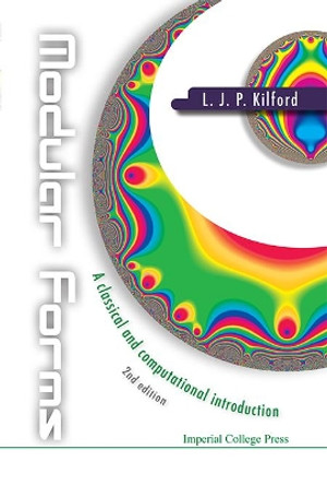 Modular Forms: A Classical And Computational Introduction (2nd Edition) by Lloyd Kilford 9781783265459