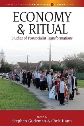 Economy and Ritual: Studies of Postsocialist Transformations by Stephen Gudeman 9781785335198