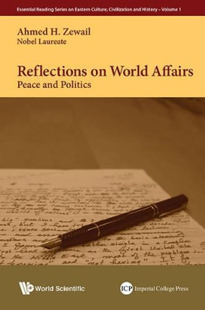 Reflections On World Affairs: Peace And Politics by Ahmed H. Zewail 9781783267262