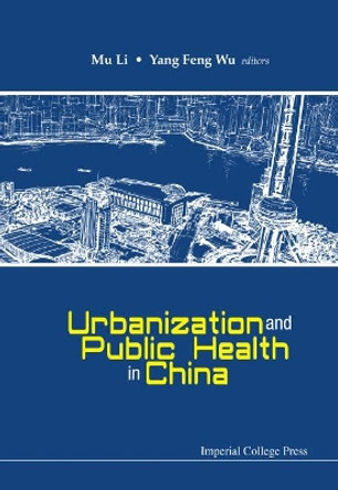 Urbanization And Public Health In China by Mu Li 9781783268542