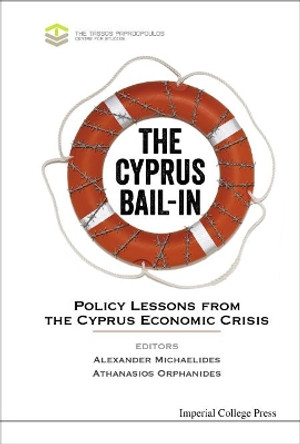 Cyprus Bail-in, The: Policy Lessons From The Cyprus Economic Crisis by Alexander Michaelides 9781783268757