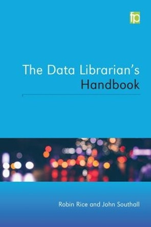The Data Librarian's Handbook by Robin Rice 9781783300983