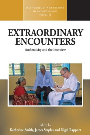 Extraordinary Encounters: Authenticity and the Interview by Katherine E. Smith 9781785338175