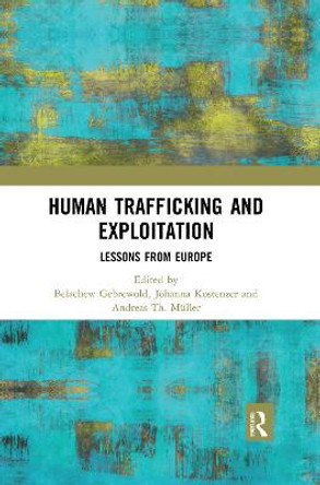 Human Trafficking and Exploitation: Lessons from Europe by Belachew Gebrewold