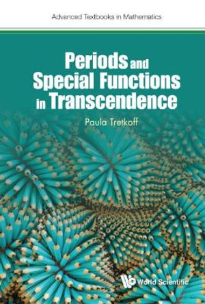 Periods And Special Functions In Transcendence by Paula B. Tretkoff 9781786342942