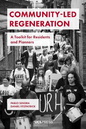 Community-Led Regeneration: A Toolkit for Residents and Planners by Pablo Sendra 9781787356078