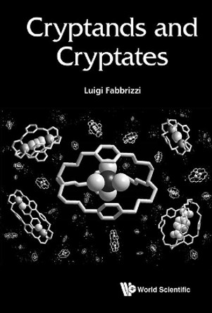 Cryptands And Cryptates by Luigi Fabbrizzi 9781786343697