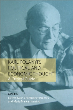 Karl Polanyi's Political and Economic Thought by Gareth Dale 9781788210898