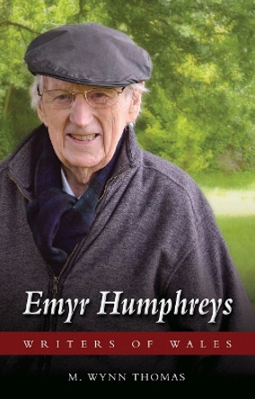 Emyr Humphreys by M. Wynn Thomas 9781786832962