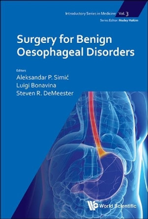 Surgery For Benign Oesophageal Disorders by Aleksandar P. Simic 9781786344113