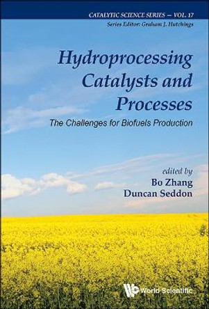 Hydroprocessing Catalysts And Processes: The Challenges For Biofuels Production by Duncan Seddon 9781786344830