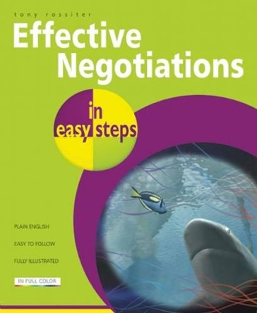 Effective Negotiations in Easy Steps by Tony Rossiter 9781840785937
