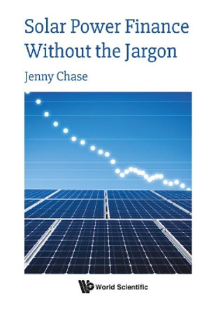 Solar Power Finance Without The Jargon by Jenny Chase 9781786347459
