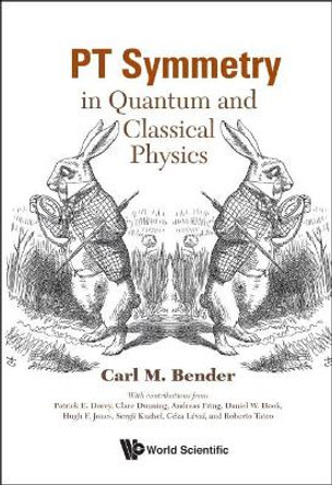Pt Symmetry: In Quantum And Classical Physics by Carl M Bender 9781786345950