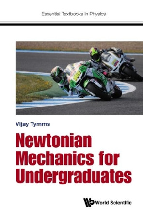 Newtonian Mechanics For Undergraduates by Vijay Tymms 9781786340078