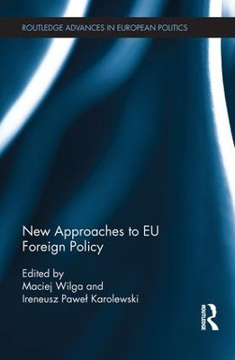 New Approaches to EU Foreign Policy by Maciej Wilga 9781138683587