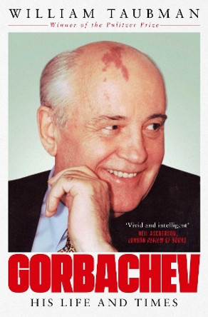 Gorbachev: The Man and His Era by Prof. William Taubman 9781471147951