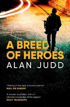 A Breed of Heroes by Alan Judd 9781471178863