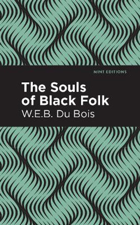 The Souls of Black Folk by W.E.B. Du Bois 9781513264912