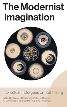 The Modernist Imagination: Intellectual History and Critical Theory by Warren Breckmann 9781845454289