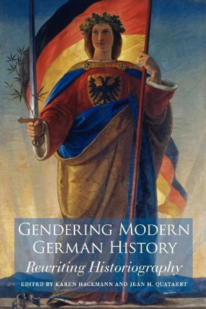 Gendering Modern German History: Rewriting Historiography by Karen Hagemann 9781845454425