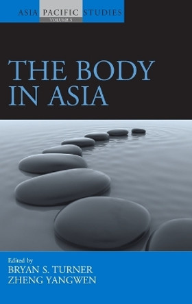 The Body in Asia by Professor Bryan S. Turner 9781845455507