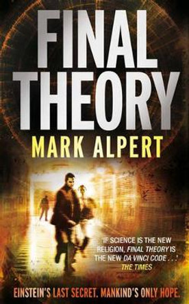 Final Theory by Mark Alpert 9781847392671