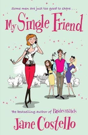 My Single Friend by Jane Costello 9781847396259