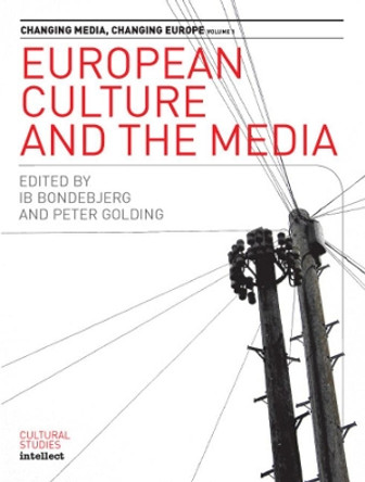 European Culture and the Media: Changing Media: v.1 by Ib Bondebjerg 9781841501109