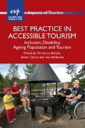 Best Practice in Accessible Tourism: Inclusion, Disability, Ageing Population and Tourism by Dimitrios Buhalis 9781845412524