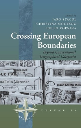 Crossing European Boundaries: Beyond Conventional Geographical Categories by Jaro Stacul 9781845451509